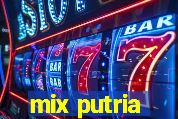 mix putria