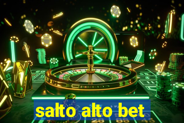 salto alto bet