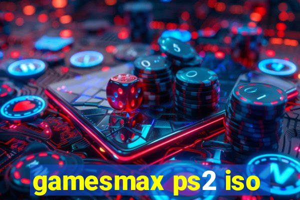 gamesmax ps2 iso