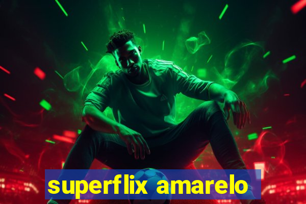 superflix amarelo