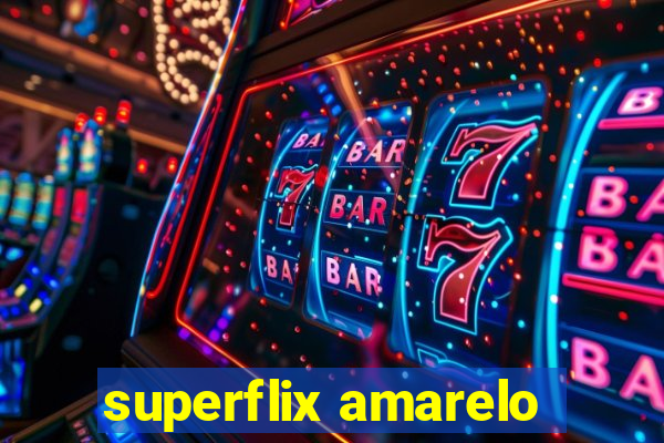 superflix amarelo