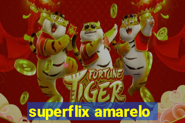 superflix amarelo