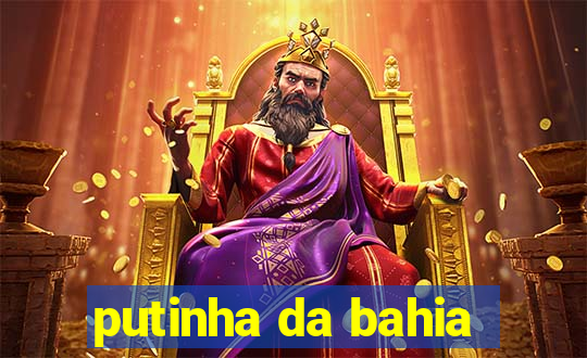 putinha da bahia