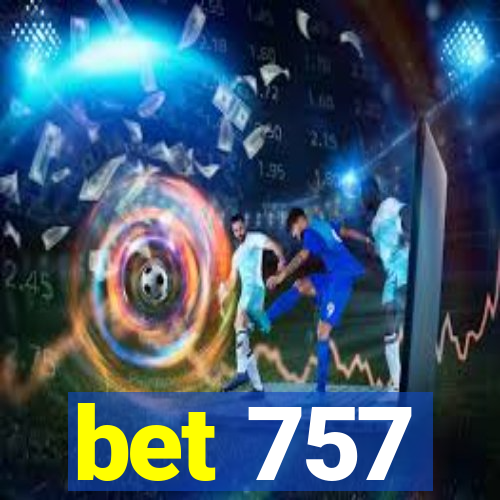 bet 757