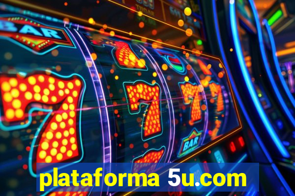 plataforma 5u.com