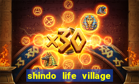 shindo life village blaze private server codes