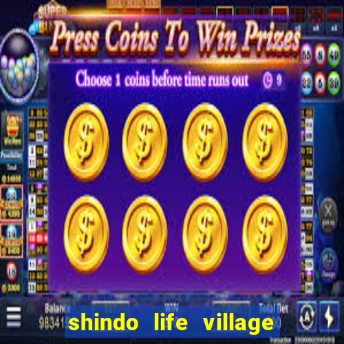 shindo life village blaze private server codes