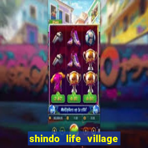 shindo life village blaze private server codes