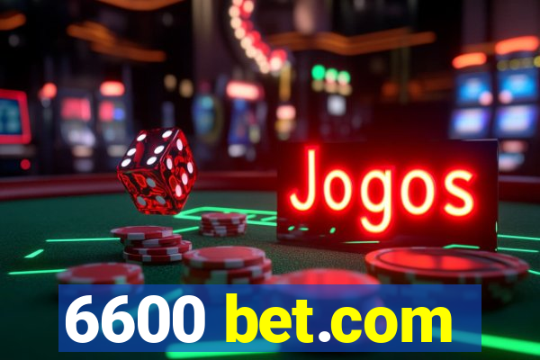 6600 bet.com