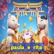 paula e rita compraram muitas cartelas no bingo e gastaram