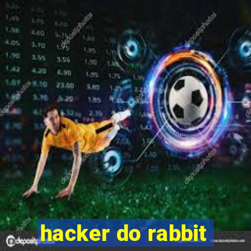 hacker do rabbit