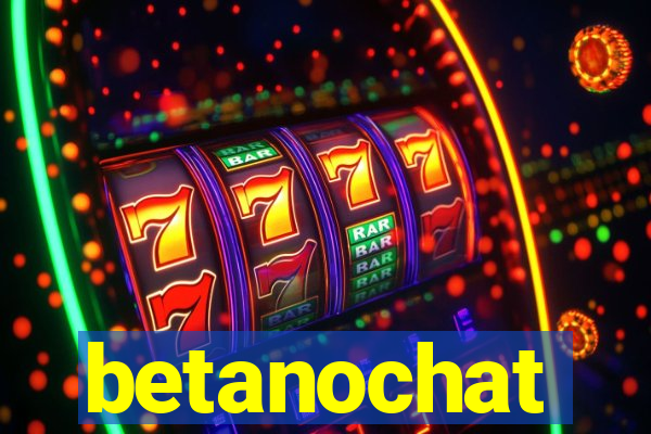 betanochat