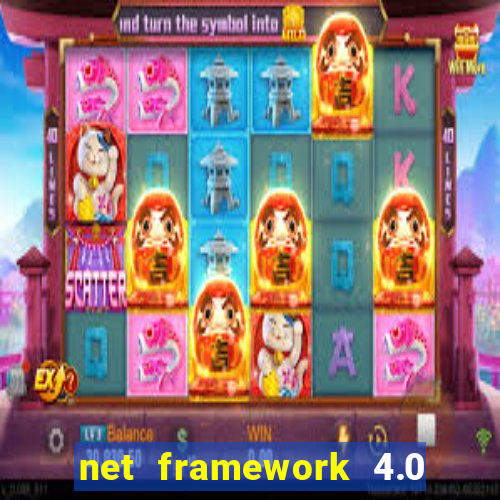 net framework 4.0 v 30319 windows 7 64 bit