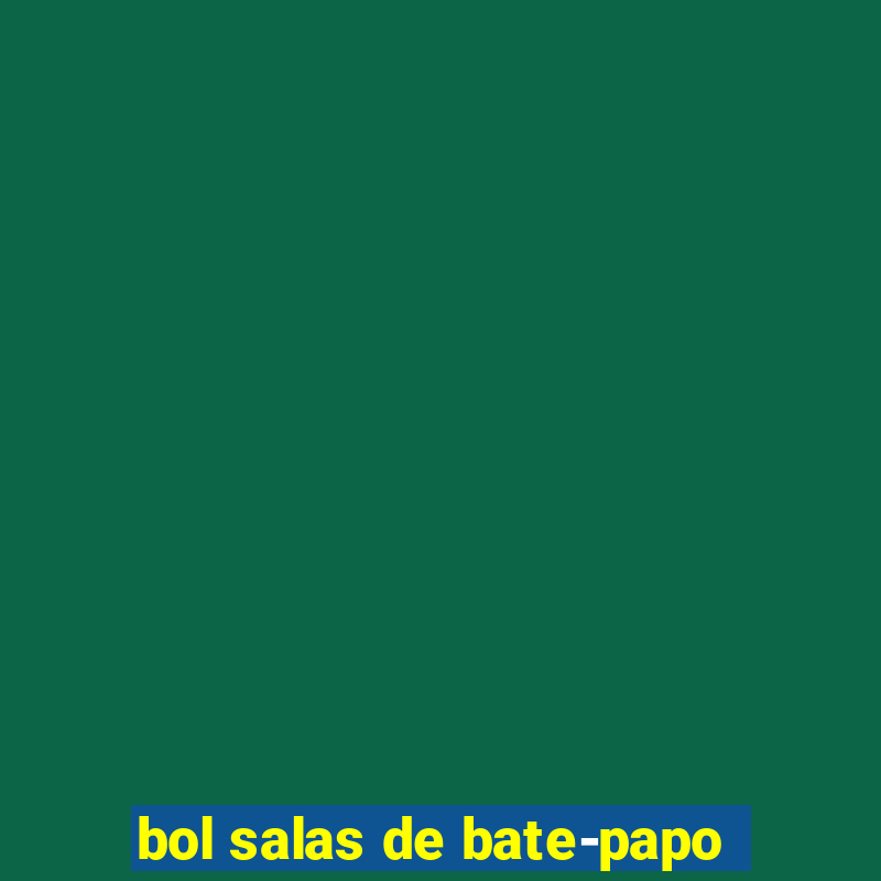 bol salas de bate-papo