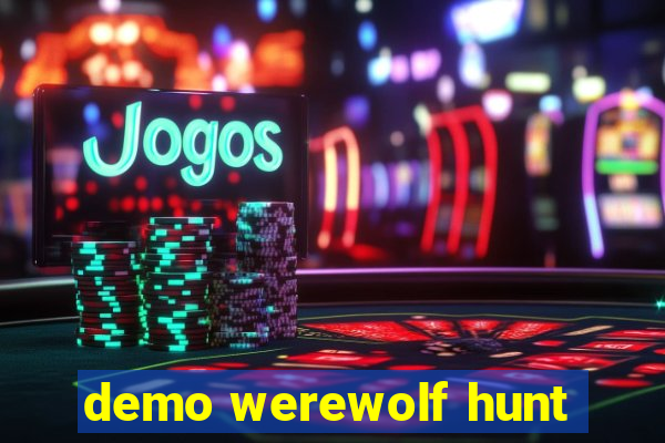 demo werewolf hunt