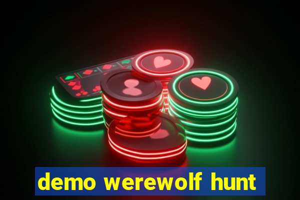 demo werewolf hunt