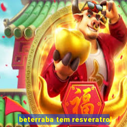 beterraba tem resveratrol