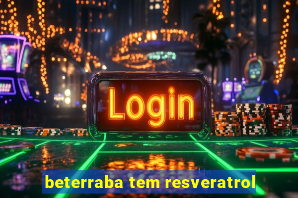 beterraba tem resveratrol