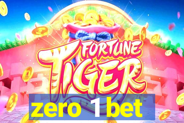 zero 1 bet