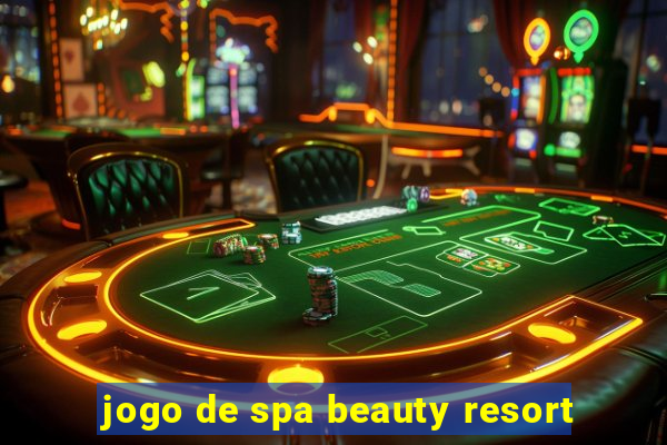 jogo de spa beauty resort