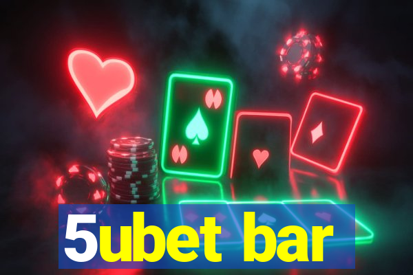 5ubet bar