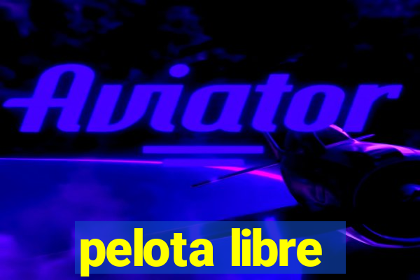 pelota libre