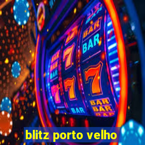 blitz porto velho