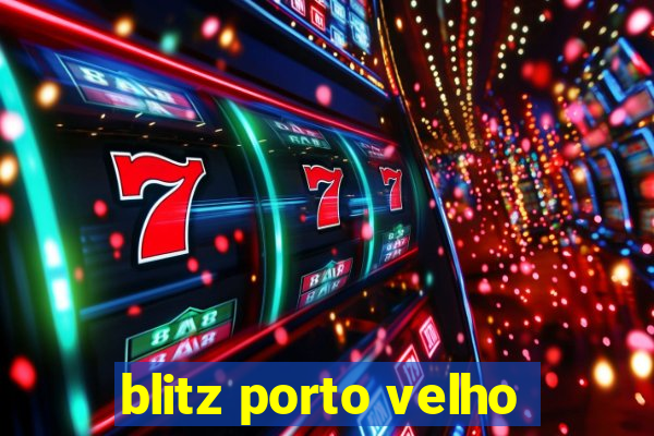 blitz porto velho