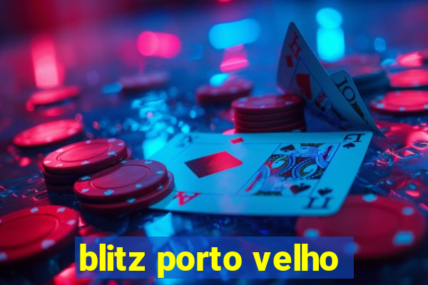 blitz porto velho