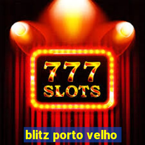 blitz porto velho