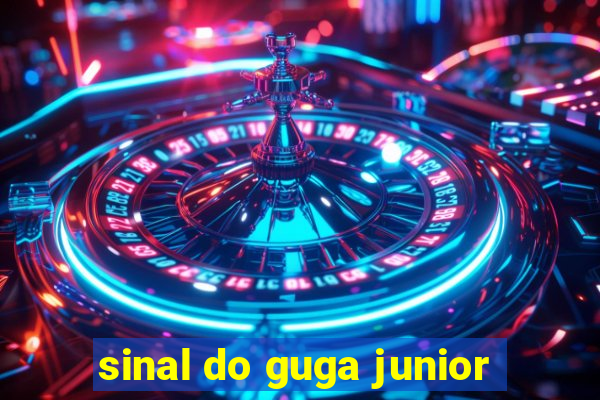 sinal do guga junior