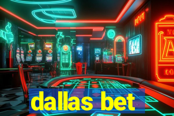 dallas bet