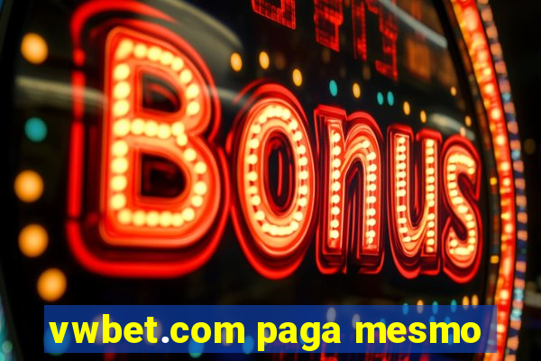 vwbet.com paga mesmo