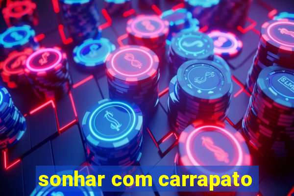 sonhar com carrapato