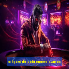 origem do sobrenome santos