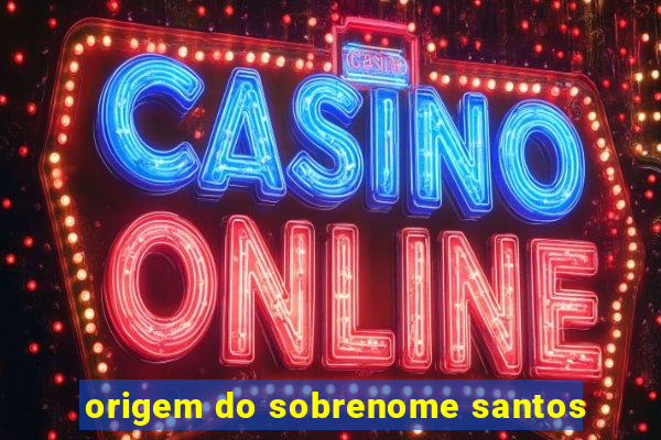 origem do sobrenome santos