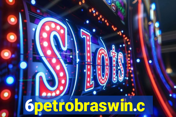 6petrobraswin.com