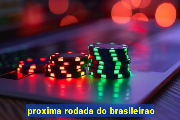 proxima rodada do brasileirao