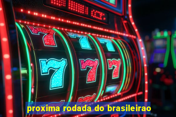 proxima rodada do brasileirao