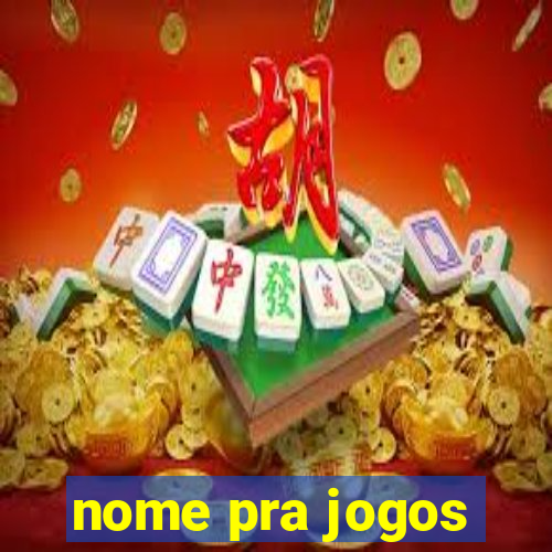 nome pra jogos