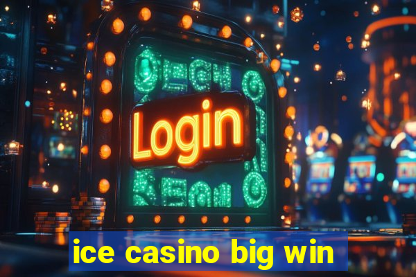 ice casino big win