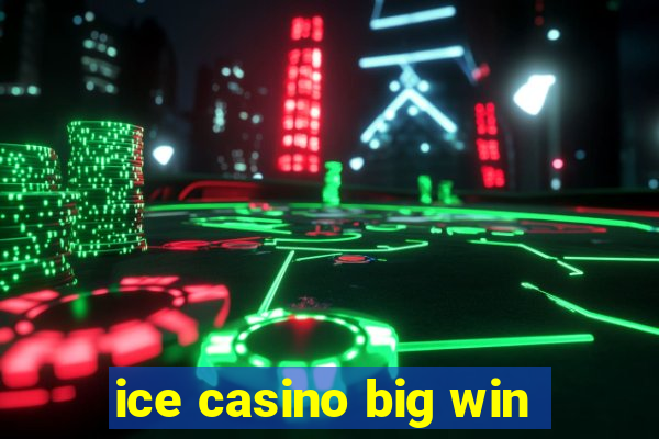 ice casino big win