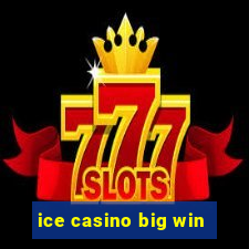 ice casino big win