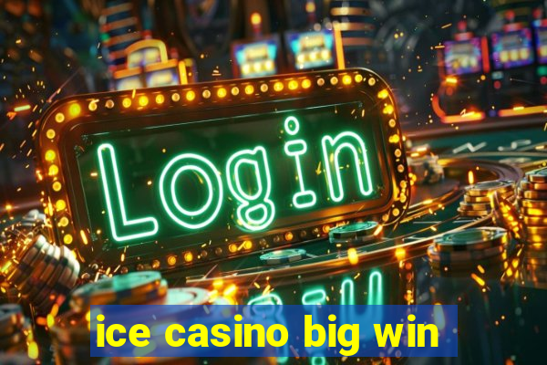 ice casino big win