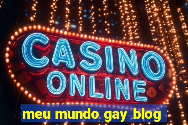 meu mundo gay blog