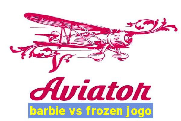 barbie vs frozen jogo