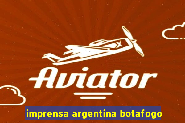 imprensa argentina botafogo