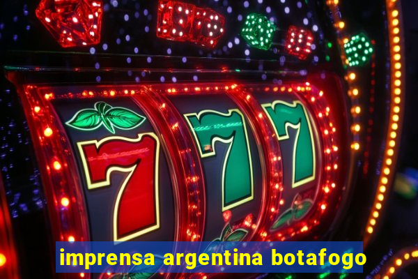 imprensa argentina botafogo