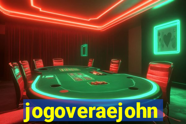 jogoveraejohn