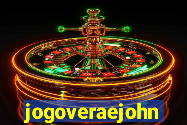 jogoveraejohn